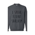 thumbnail image 1 of Women Sweatshirts and Hoodies - I Speak Fluent Sarcasm, 1 of 5
