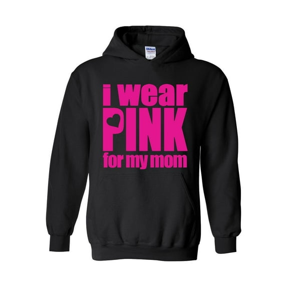 Women Sweatshirts and Hoodies - I Wear Pink For My Mom