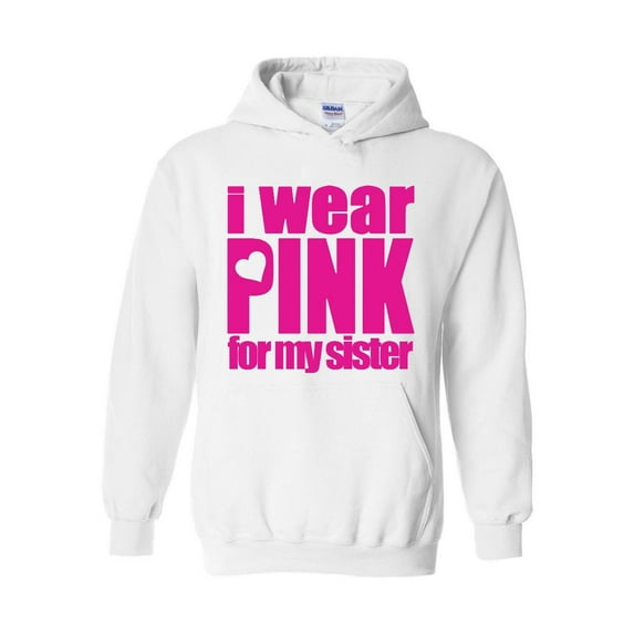 Women Sweatshirts and Hoodies - I Wear Pink For My Sister