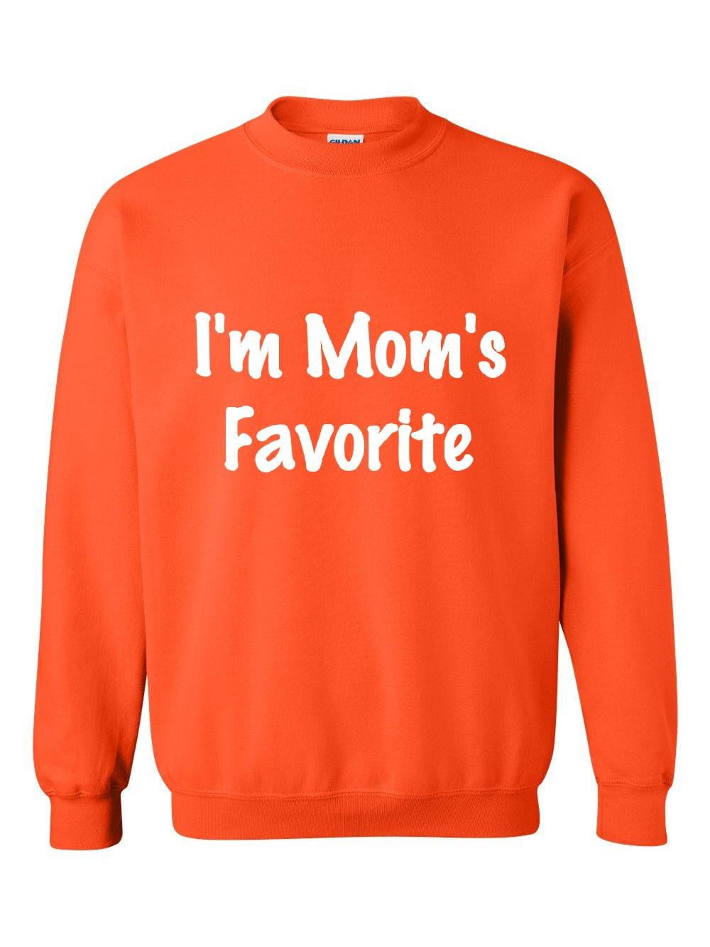 Women Sweatshirts and Hoodies I m Mom s Favorite Walmart