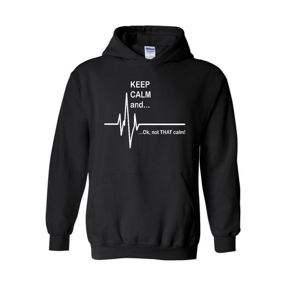 Women Sweatshirts and Hoodies - Keep Calm Ok Not That Calm