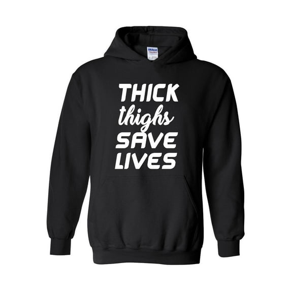 Women Sweatshirts and Hoodies - Thick Thighs Save Lives