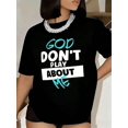 thumbnail image 1 of Women T Shirt God Dont Play About Me Print Short Sleeve Round Neck Casual Wear, 1 of 8