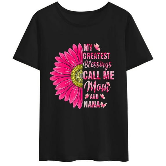 Women T-Shirt Happy Mother Day My Greatest Blessings Call Me Mom And Nana T-Shirt Casual Short Sleeve Round Neck Tops