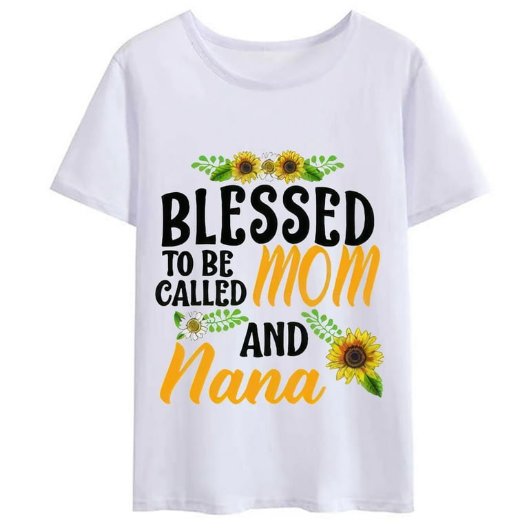 Blessed To Be Called Mom And Nana Tshirt Funny Nana Gift Blessed To Be Called Mom And Nana Tshirt Funny Nana Gift