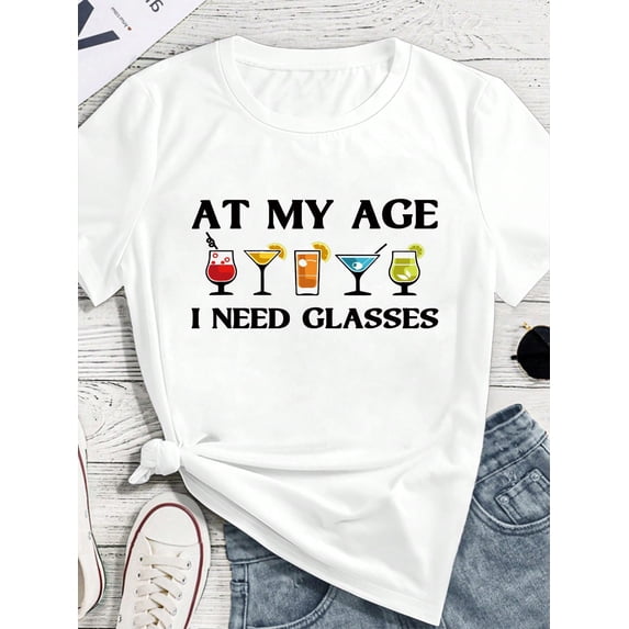 Women T shirt Funny Cocktail Graphic T‑Shirt, "At My Age I Need Glasses" Humor Wine Glass Print Casual Crewneck Tee for Daily Wear