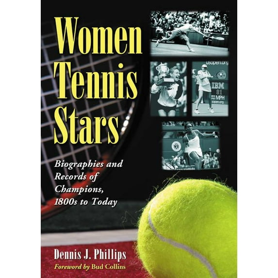 Women Tennis Stars: Biographies and Records of Champions, 1800s to Today, (Paperback)
