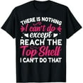 thumbnail image 1 of Women There is Nothing I Can't Do Except Reach the Top Shelf T-Shirt, 1 of 4