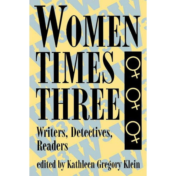 Women Times Three: Writers, Detectives, Readers, (Paperback)