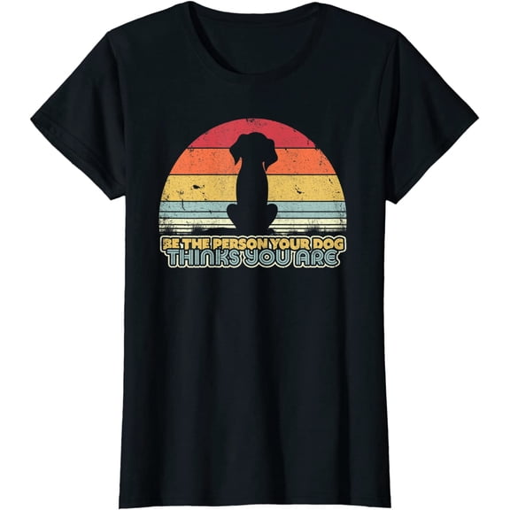 Women Tops Be The Person Your Dog Thinks You Are Shirt Retro Style T-Shirt
