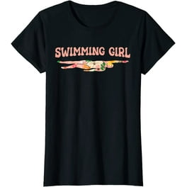 Funny Swimming T-Shirts Women, Swimmer Gifts Girls Funny Swimming T-Shirts Women, Swimmer Gifts Girls