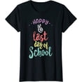 thumbnail image 1 of Women Tops Happy Last Day Of School Funny End Of Year Shirt Teacher Fun T-Shirt, 1 of 3