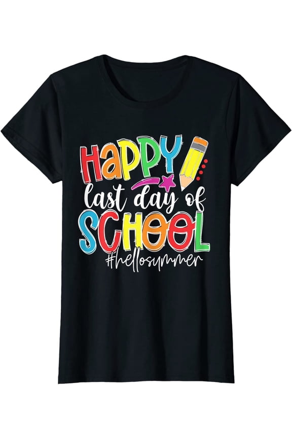 Women Tops Happy Last Day Of School Teacher Kids Graduation Last Day T-Shirt
