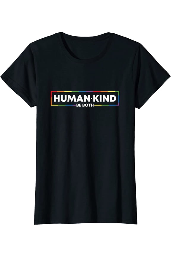 Women Tops Human Kind Be Both LGBTQ Ally Pride Rainbow Positive Message T-Shirt