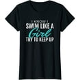 thumbnail image 1 of Women Tops I Swim Like A Girl Funny Gift Ladies Swimmer Swimming Casual T-Shirt, 1 of 3