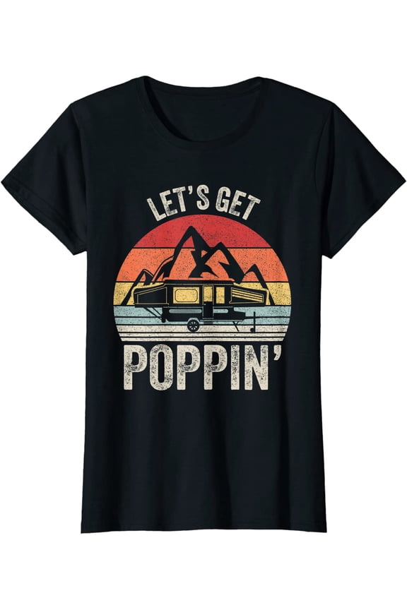 Women Tops Vintage Retro Let's Get Poppin' Camping RV Pop Up Camper Casual T-Shirt