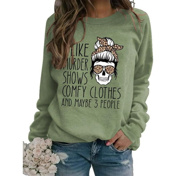 Women True Crime Sweatshirt I Like Murder Shows Comfy Clothes and Maybe Like 3 People Shirt