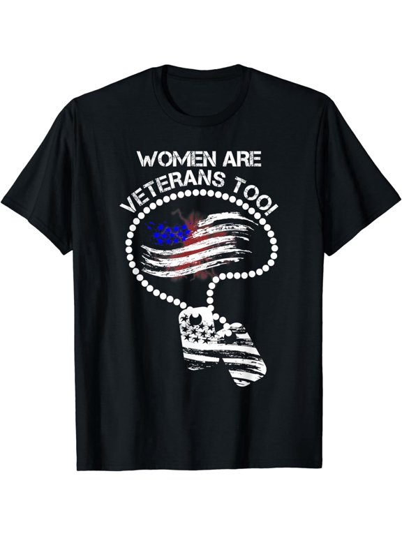 Women Are Veterans Too Patriotic American Flag Dog Tags T-Shirt - Proud Female Military Service Pride Apparel United States Armed Forces Gift for Women
