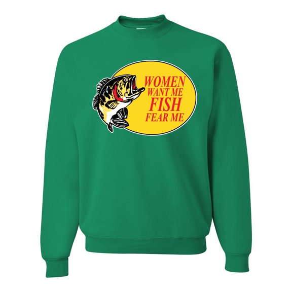 Women Want Me Fish Fear Me Fishing Unisex Crewneck Graphic Sweatshirt, Kelly, X-Large