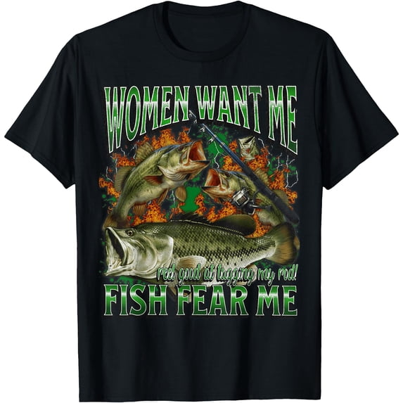 Women Want Me Fish Fear Me Funny Fishing Meme Bootleg T-Shirt