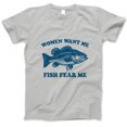 thumbnail image 1 of Women Want Me Fish Fear Me T-Shirt – Funny Fishing Graphic Tee, Humorous Outdoor Shirt for Anglers, Fishermen & Boating Lovers, 1 of 7