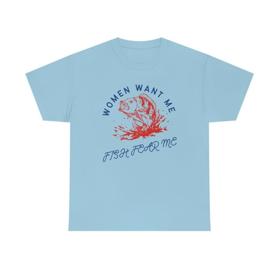 Women Want Me Fish Fear Me Tee, Fishing Dad Gift T-Shirt