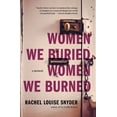 thumbnail image 1 of Women We Buried, Women We Burned : A Memoir (Hardcover), 1 of 1