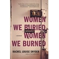 thumbnail image 1 of Pre-Owned Women We Buried, Women We Burned: A Memoir (Hardcover) 1635579120 9781635579123, 1 of 1
