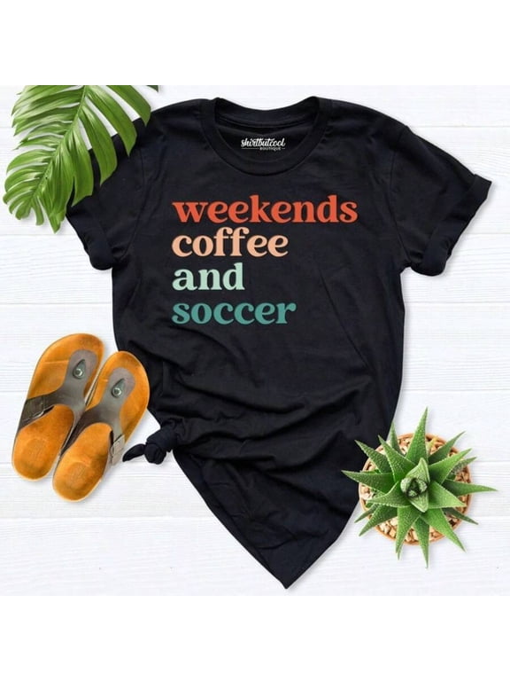 Women Weekends Coffee And Soccer Round Neck Women T‑Shirt