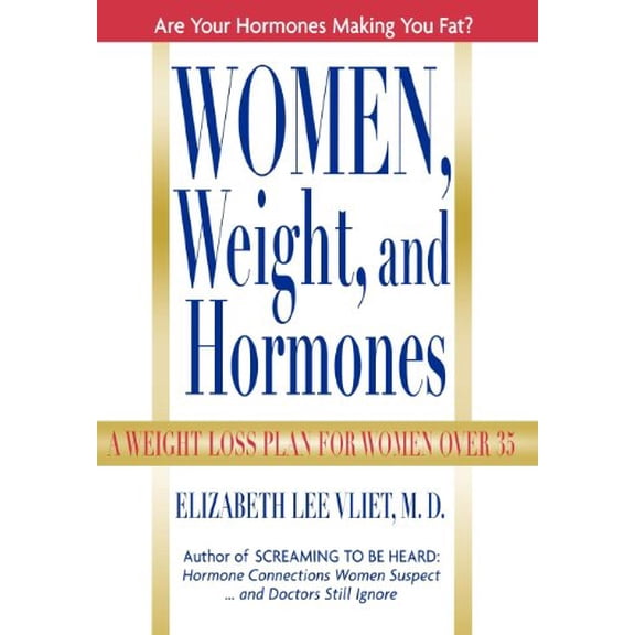 Pre-Owned Women, Weight, and Hormones: A Weight-Loss Plan for Women Over 35 (Hardcover) 0871319322 9780871319326