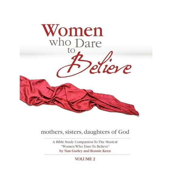 Women Who Dare To Believe Volume Two
