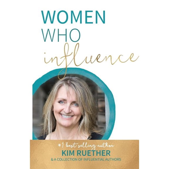 Women Who Influence- Kim Ruether (Paperback)