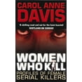 thumbnail image 1 of Women Who Kill: Profiles of Female Serial Killers (Paperback), 1 of 1