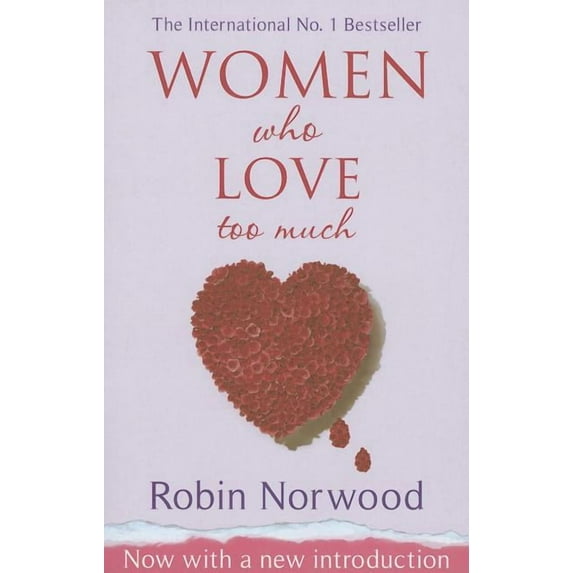 Women Who Love Too Much (Paperback) by Robin Norwood