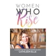 thumbnail image 1 of Women Who Rise- Cathleen Elle, (Paperback), 1 of 1