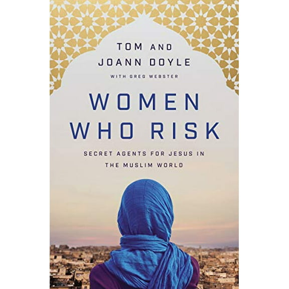 Pre-Owned Women Who Risk: Secret Agents for Jesus in the Muslim World, 9780785233466, 0785233466, Paperback,