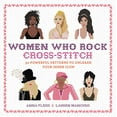 thumbnail image 1 of Pre-Owned Women Who Rock Cross-Stitch: 30 Powerful Patterns to Unleash Your Inner Icon (Hardcover) 0762491787 9780762491780, 1 of 1