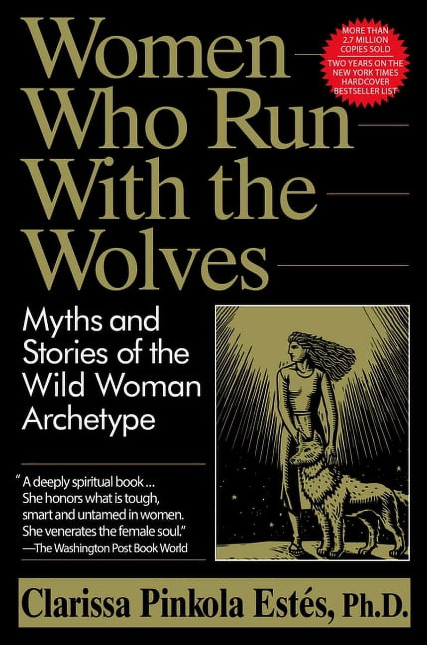 Women Who Run with the Wolves: Myths & Stories of the Wild Woman