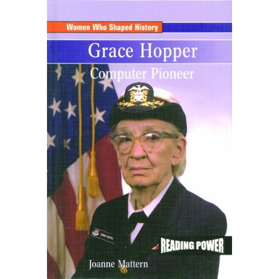Pre-Owned Women Who Shaped History: Grace Hopper : Computer Pioneer (Hardcover)