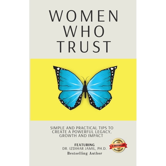 Women Who Trust: Simple And Practical Tips To Create A Powerful Legacy, Growth And Impact, (Paperback)