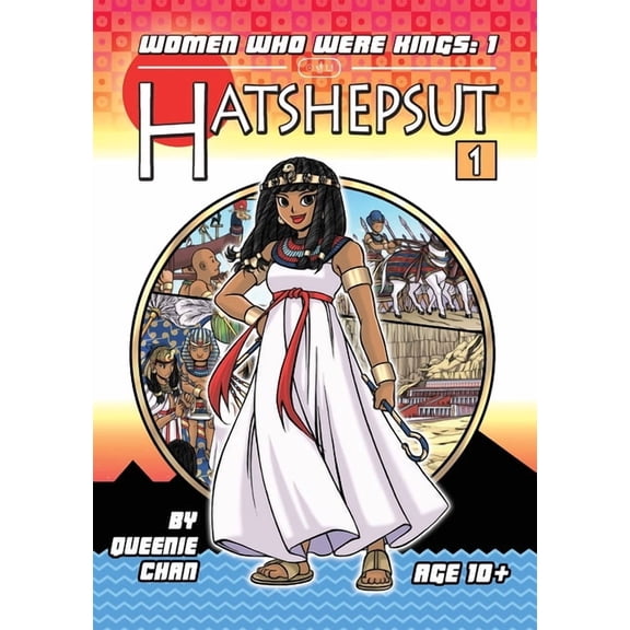 Women Who Were Kings (a Graphic Novel Se Hatshepsut: A Graphic Novel, Book 1, (Paperback)