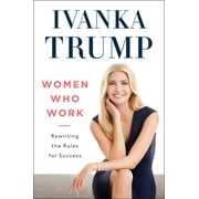 Women Who Work Rewriting the Rules for Success, Paperback