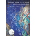 thumbnail image 1 of Pre-Owned Women, Work and Triumph: Interviews with Fascinating Women (Paperback) 0997140658 9780997140651, 1 of 1