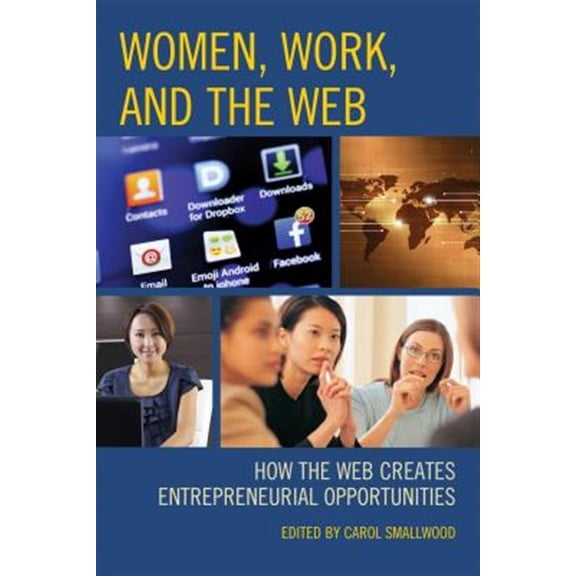 Pre-Owned Women, Work, and the Web: How the Web Creates Entrepreneurial Opportunities, (Paperback)