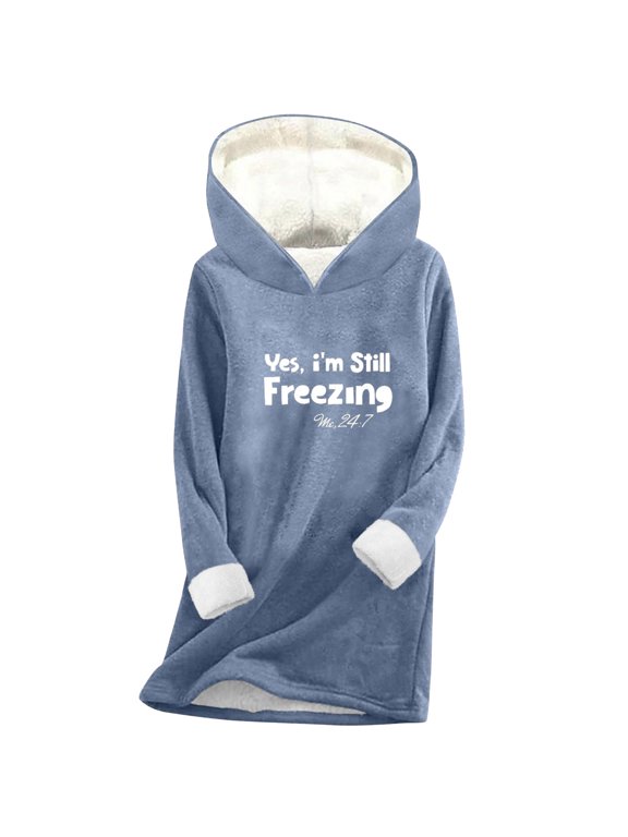 Women Yes Im Still Freezing Me 24/7 Hoodies, Winter Long Fleece Lined Pollever Sweatshirt, Warm Causual Shirts