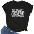 thumbnail image 1 of Women You Couldn't Handle Me Graphic Cute T Shirt Funny Summer Tees, 1 of 3