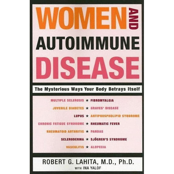 Women and Autoimmune Disease: The Mysterious Ways Your Body Betrays Itself, (Paperback)