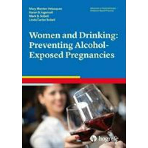 Pre-Owned Women and Drinking : Preventing Alcohol-Exposed Pregnancies (Paperback) 9780889374010