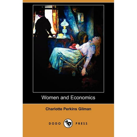 Women and Economics Dodo Press Paperback 1409924076 9781409924074 Charlotte Perkins Gilman