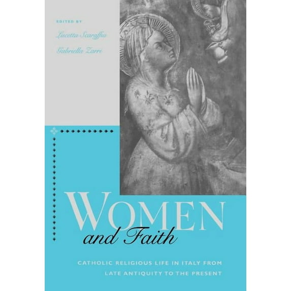 Women and Faith: Catholic Religious Life in Italy from Late Antiquity to the Present, (Hardcover)